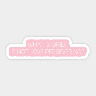 "What is grief, if not love persevering?" WandaVision Avengers Tee Sticker